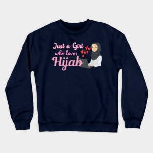 just a girl who loves hijab Crewneck Sweatshirt